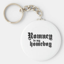 ROMNEY IS MY HOMEBOY KEY CHAIN