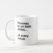 Romney is on both sides of every issue.png coffee mug