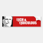 ROMNEY IS RICH AND RIDICULOUS.png Bumper Sticker