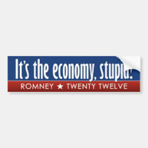 Romney - Its the Economy Stupid Bumper Stickers