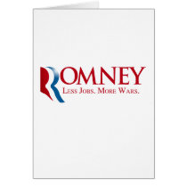 Romney - Less Jobs, More Wars Greeting Cards
