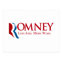Romney - Less Jobs, More Wars Post Card