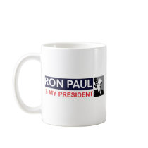 Ron Paul is my President Coffee Mug