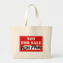 Ron Paul is NOT FOR SALE!!! Tote Bags