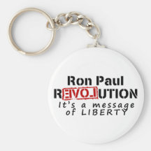 Ron Paul rEVOLution It's a message of Liberty Key Chains