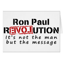 Ron Paul rEVOLution not the man but the message Greeting Card