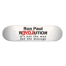 Ron Paul rEVOLution not the man but the message Skate Board