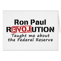 Ron Paul rEVOLution Taught me the Federal Reserve Greeting Cards