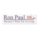 Ron Paul Sticker - Because I Work bumper stickers