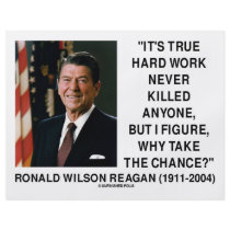 Ronald Reagan Hard Work Why Take The Chance?
