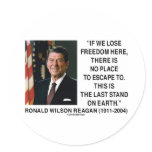 Ronald Reagan Lose Freedom Here Last Stand Earth stickers
