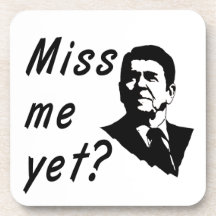 Ronald Reagan - Miss Me Yet? Drink Coasters