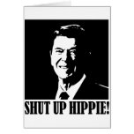 Ronald Reagan says “Shut Up Hippie!” Greeting Card