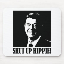Ronald Reagan says “Shut Up Hippie!” Mouse Pad
