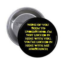 Rorschach Quote 1 Pinback Buttons