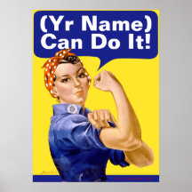 Rosie Riveter "(______) Can Do It!" Posters