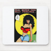 Rosie Says; "Real Women Have Belly Piercings." Mousepads