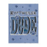 Rottweiler DUDE Postcard