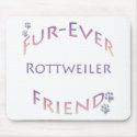 Rottweiler Furever Friend mousepads