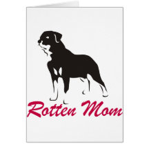 Rottweiler Rotten Mum Cards