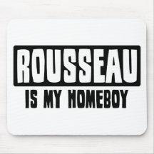 Rousseau is my Homeboy Mouse Pads