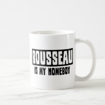 Rousseau is my Homeboy Mugs