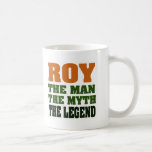 ROY - the Man, the Myth, the Legend Coffee Mugs