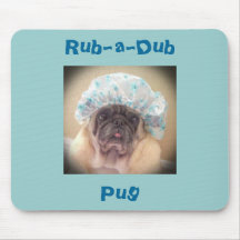 Rub-a-Dub Pug Mousepad