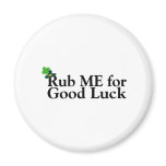 Rub Me For Good Luck magnets