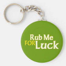 Rub Me for Luck Key Chains