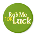 Rub Me for Luck magnets