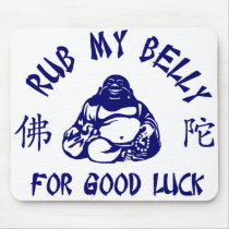 Rub my Buddha Belly for good luck Mousepad