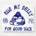 Rub my Buddha Belly for good luck mousepads