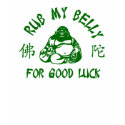 Rub my Buddha Belly t-shirts