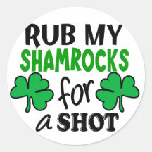 Rub My Shamrocks For a Shot Stickers