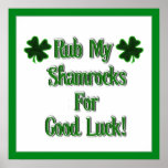 Rub My Shamrocks For Good Luck (2) posters