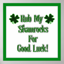 Rub My Shamrocks For Good Luck (2) Print