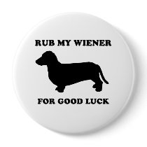 Rub my wiener for good luck