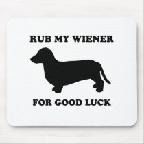 Rub my wiener for good luck