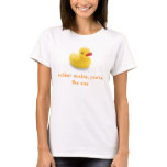 Rubber Duckie, you're the one t-shirts