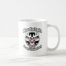 Rudolph is my Homeboy Coffee Mug