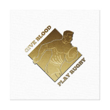 rugby player metallic gold give blood, play rugby stretched canvas print