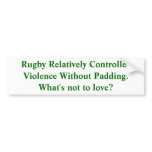 Rugby:  Relatively Controlled Violence Bumper Sticker