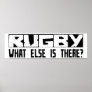 Rugby What Else Is There? Posters