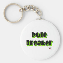 Rule Breaker Key Chains