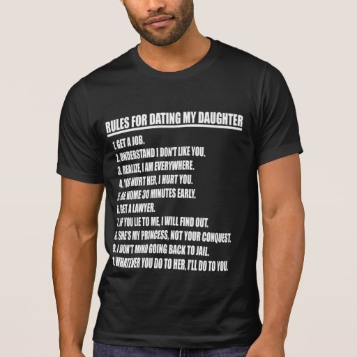 Rules for dating my daughter shirt uk