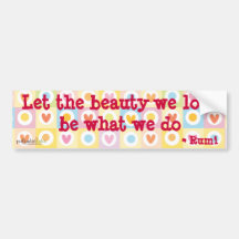 Rumi* Let the Beauty We Love Sticker Bumper Sticker