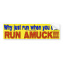 Run Amuck Bumper Stickers