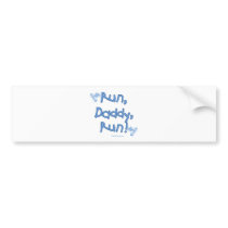 Run Daddy Run - Blue Bumper Sticker