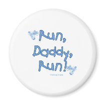Run Daddy Run - Blue Fridge Magnet